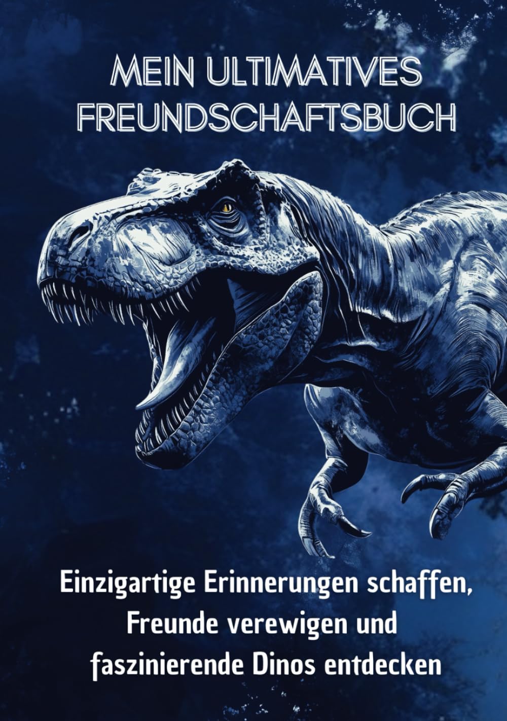 Das ultimative Freundschaftsbuch: Einzigartige Erinnerungen schaffen, Freunde verewigen und faszinierende Dinos entdecken (German Edition)