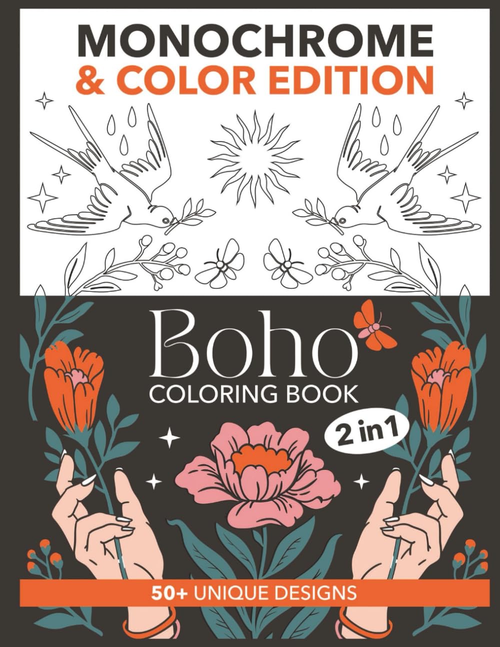 Monochrome & Color Boho Coloring Book: A Unique Two-in-One Coloring Journey for Relaxation, Stress Relief & Creative Freedom