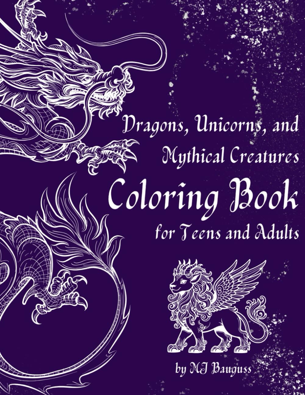 Dragons, Unicorns, and Mythical Creatures Coloring Book