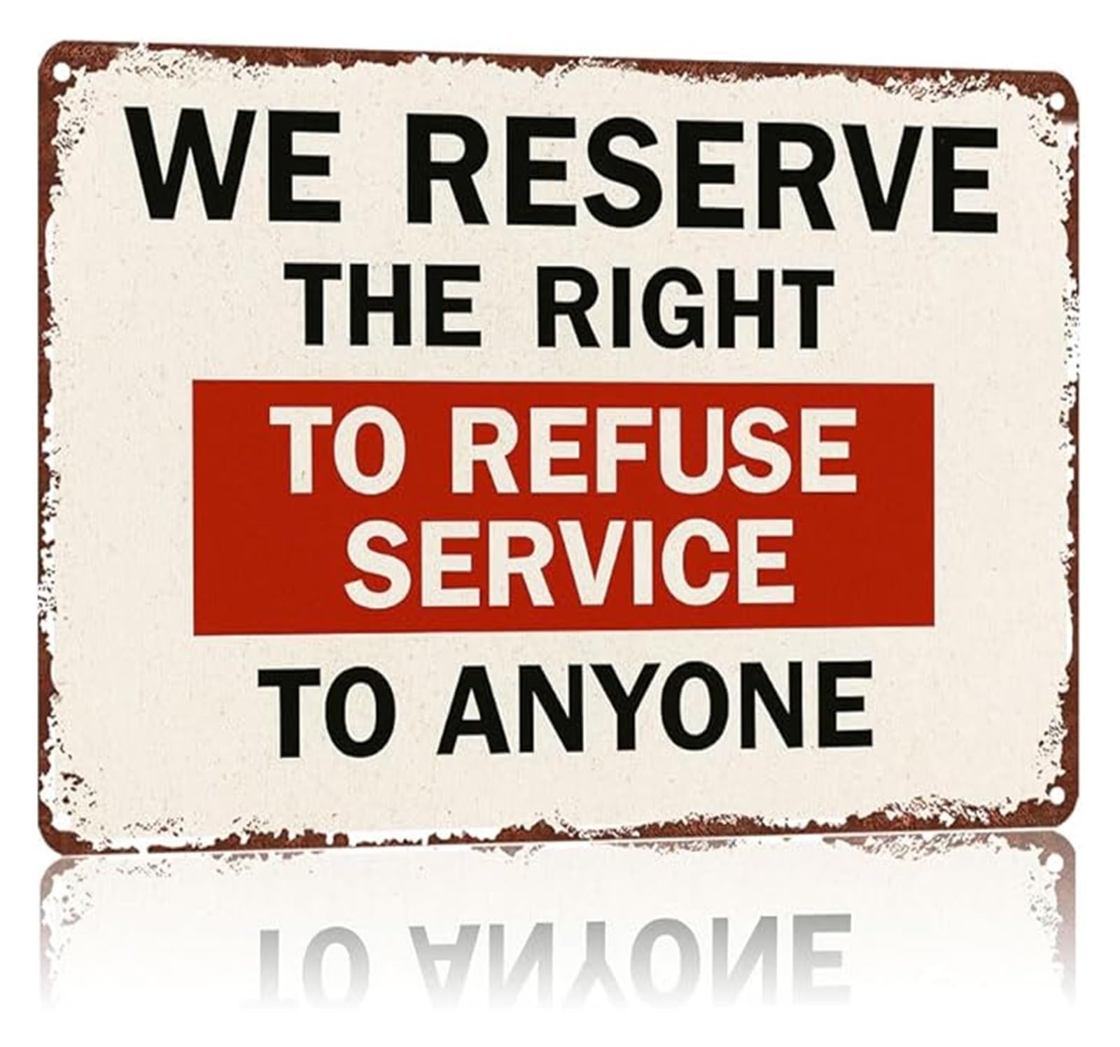 FNYUVNFAF Decorative Aluminum Metal Sign Store Policy Vintage Poster Rust Proof Finish We Reserve The Right To Refuse Service For Business 8 X 12 in
