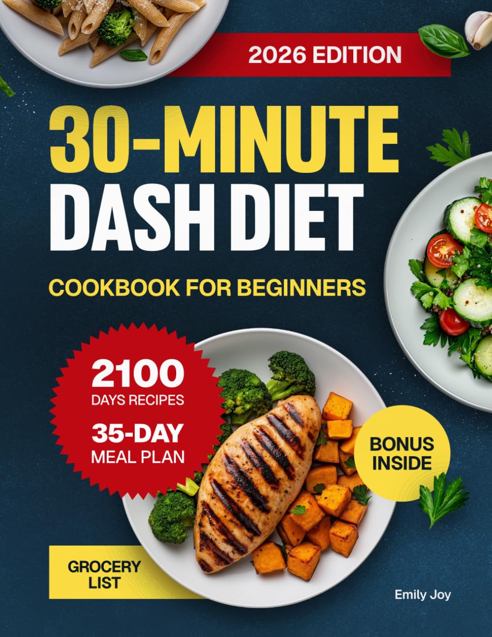 30-Minute DASH Diet Cookbook for Beginners: Easy Guide with 2100 Days of Healthy, Quick, and Mouthwatering Low-Sodium Recipes for Blood Pressure ... Diet Made Simple: Easy & Delicious Recipes)