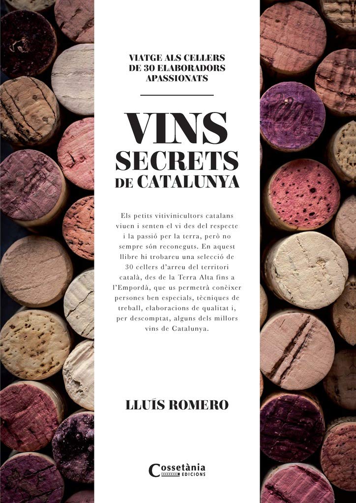 Vins secrets de Catalunya: Viatge als cellers de 30 elaboradors apassionats