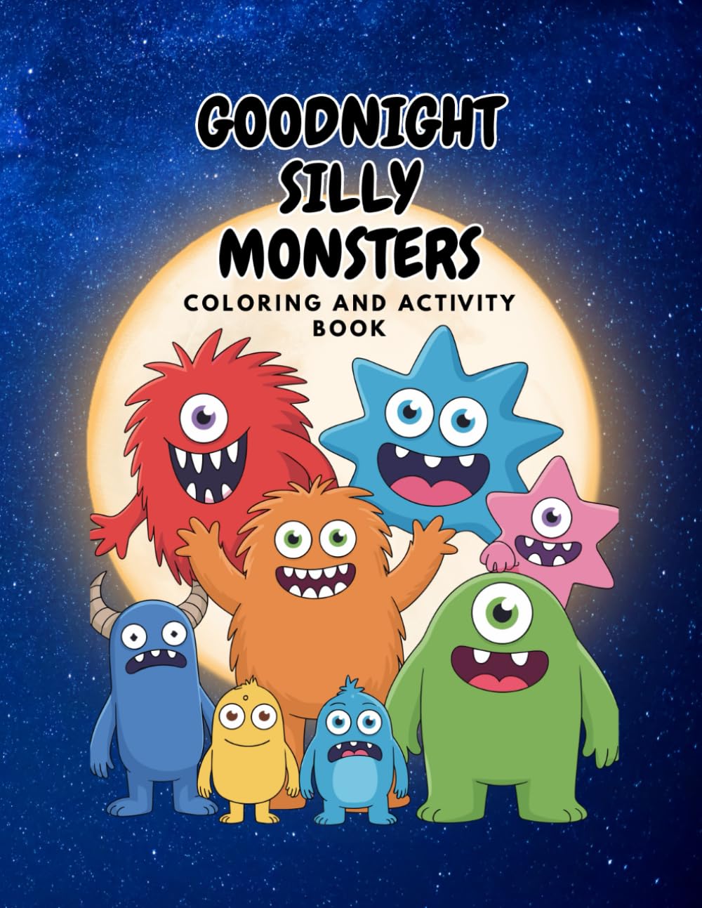 Goodnight Silly Monsters: Coloring and Activity Book (Silly Little Monsters Fun Activities)