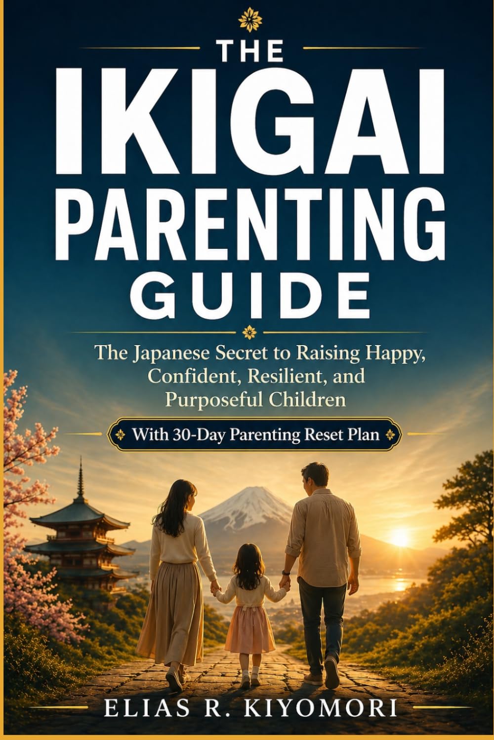 The Ikigai Parenting Guide: The Japanese Secret to Raising Happy, Confident, Resilient, and Purposeful Children
