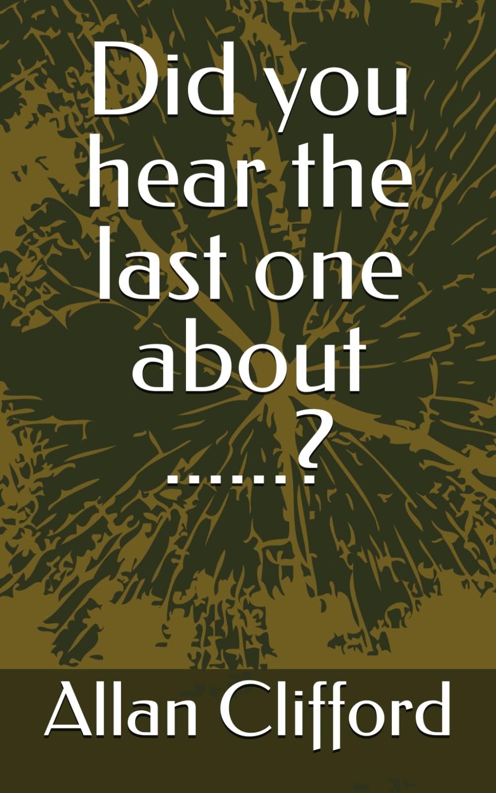 Did you hear the last one about ......?