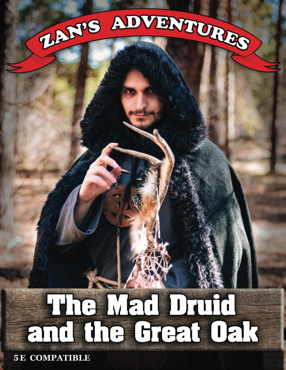 The Mad Druid and the Great Oak: D&D 5e Compatible Adventure Module (Zan's Adventures)