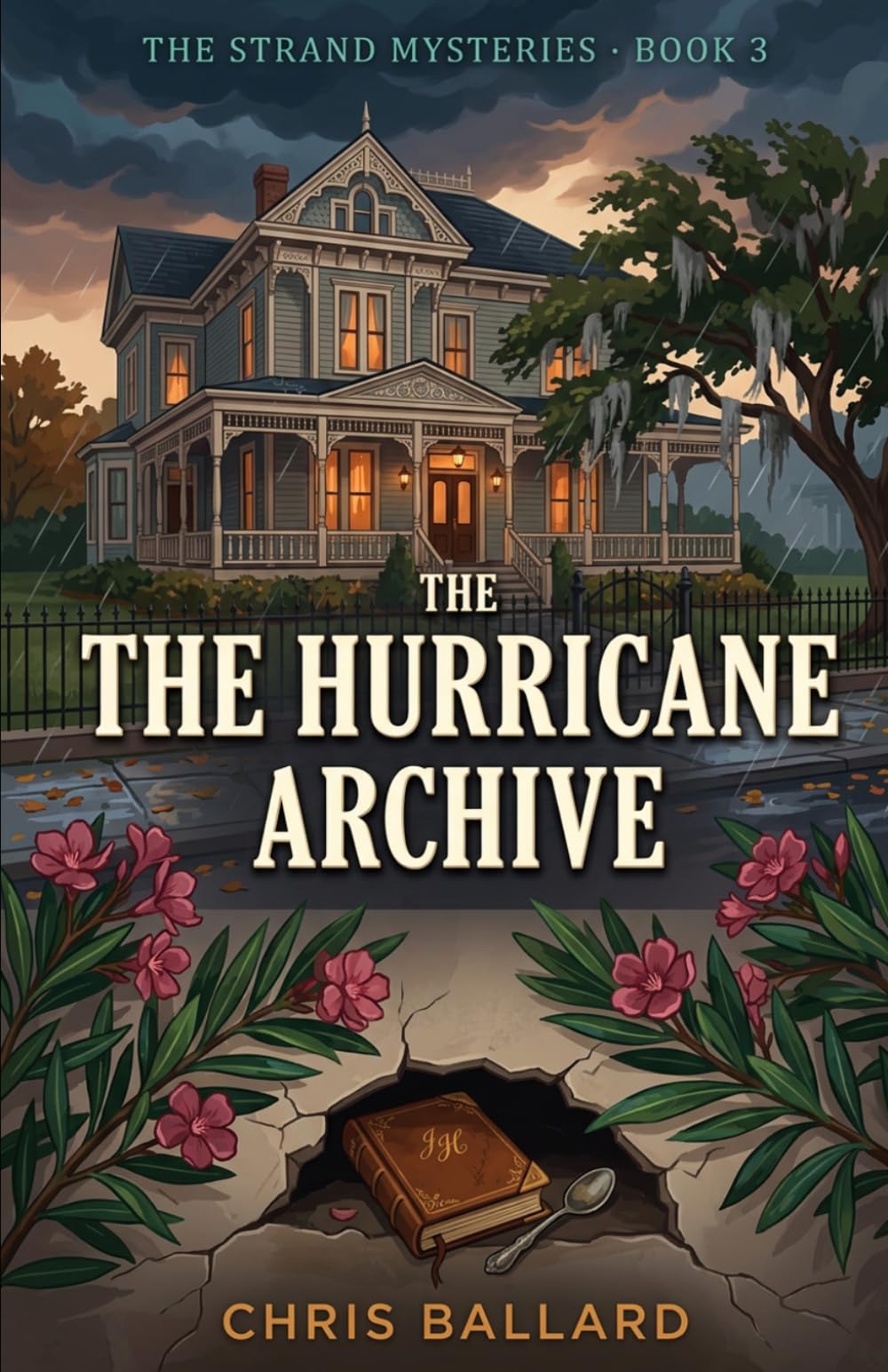The Hurricane Archive: A Galveston Cozy Mystery of Sealed Walls, Stolen Silver, and a Storm That Buried the Truth (The Strand Mysteries)