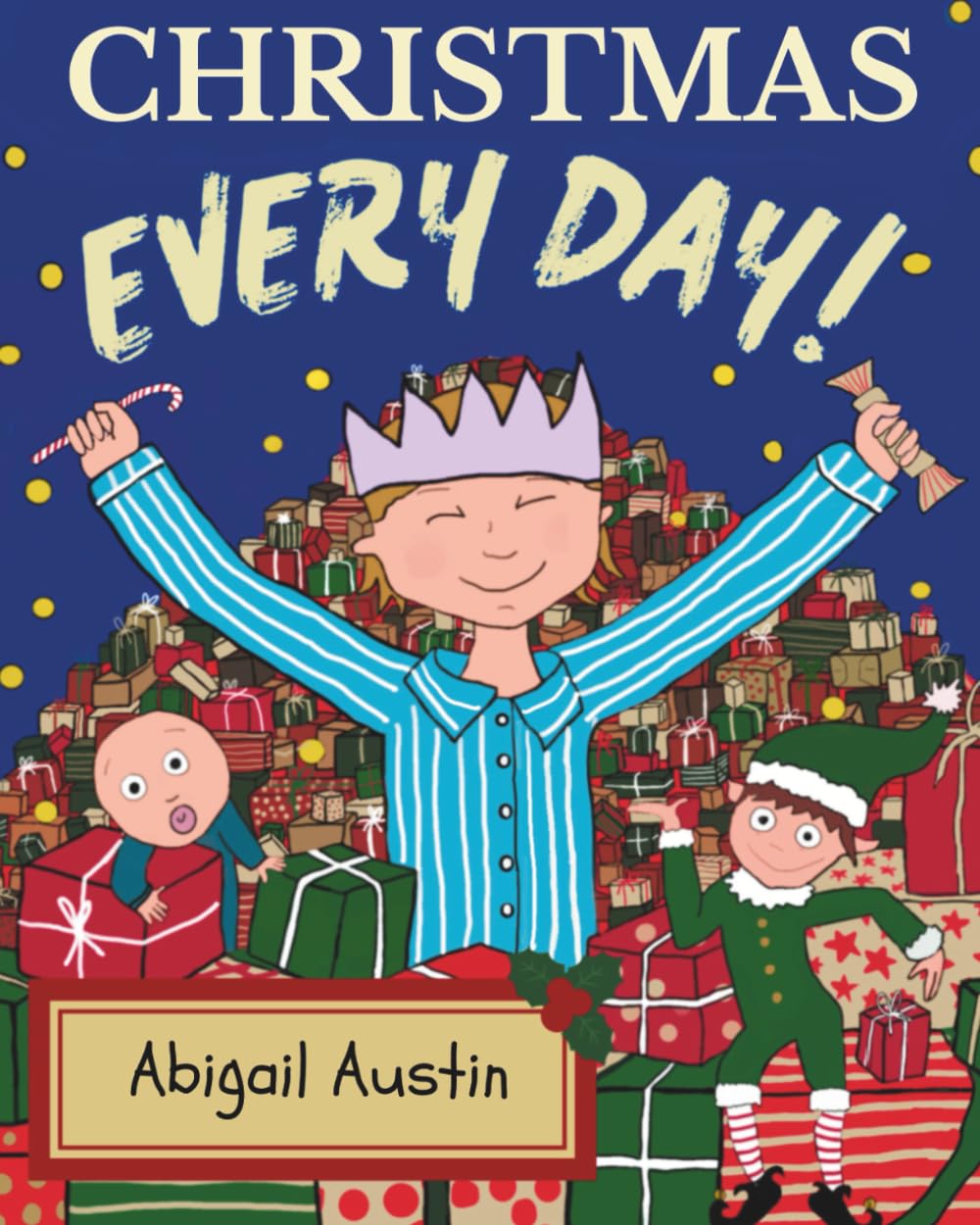 Christmas Every Day: A Children’s Book About Kindness, Gratitude and the Joy of Giving: A heartwarming rhyming story that teaches kids gratitude, kindness and the true joy of giving.
