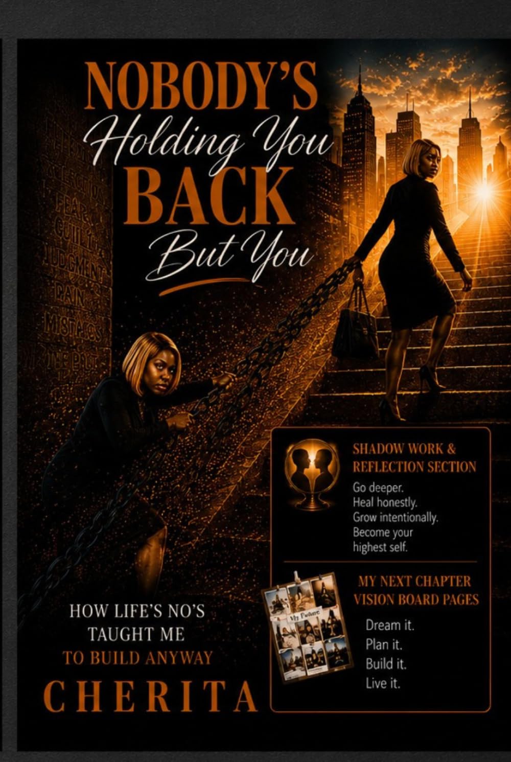 Nobody's Holding You Back But You: How Life's No's Taught Me to Build Anyway (The Build Anyway Series)