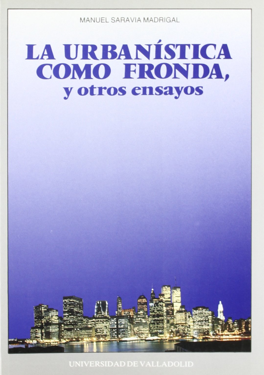 Urbanística como fronda Décoder la crise urbaine actuelle par l'essai