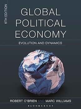 Global Political Economy: Evolution and Dynamics: O'Brien