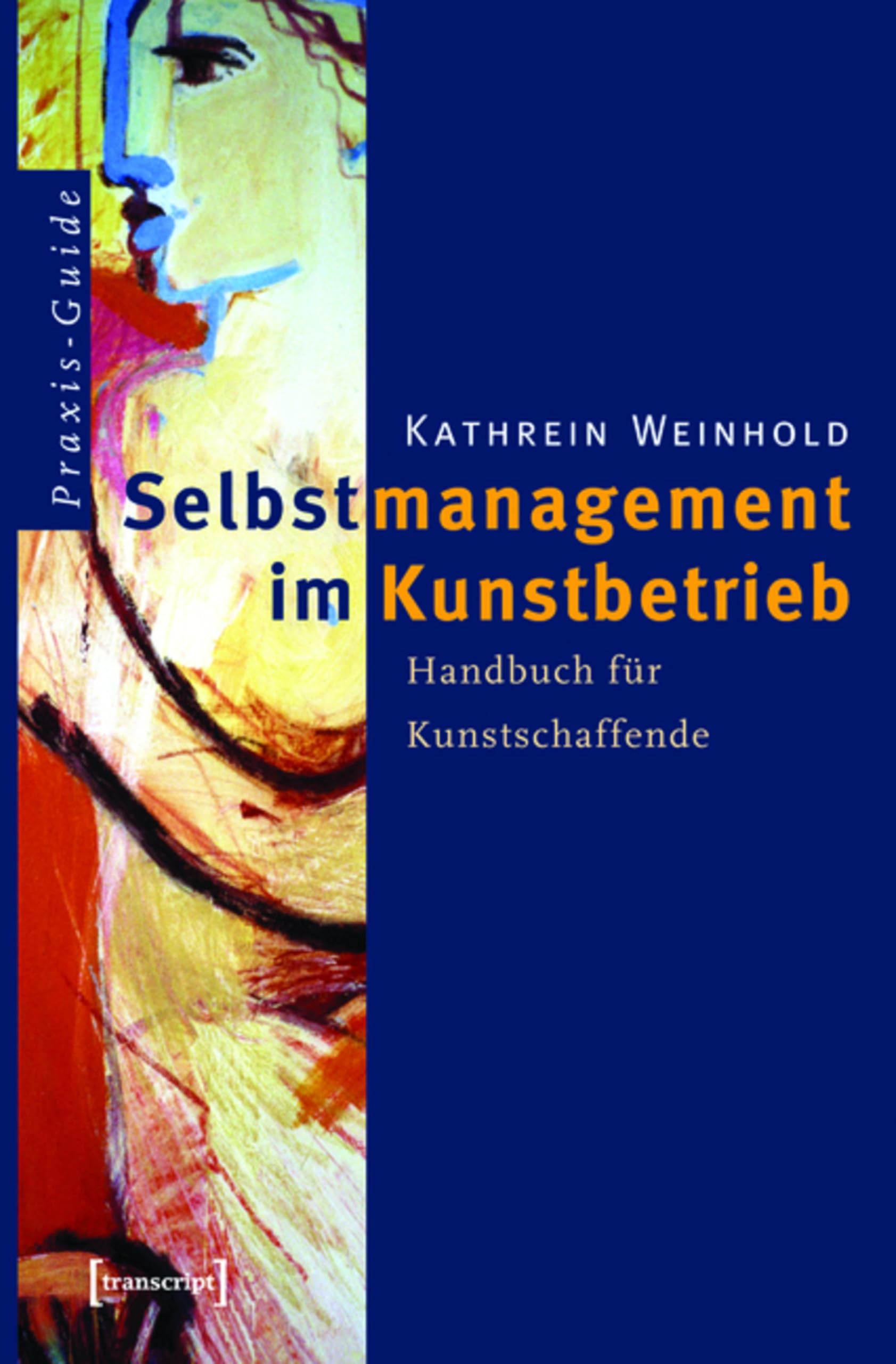 Selbstmanagement im Kunstbetrieb manuel pour structurer sa carriere d'artiste
