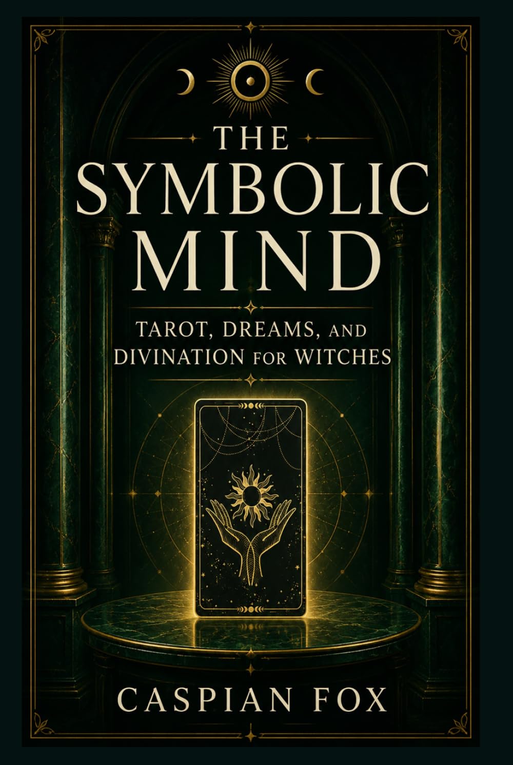 The Symbolic Mind: Tarot, Dreams, and Divination for Witches (VEILS OF THE WITCH)