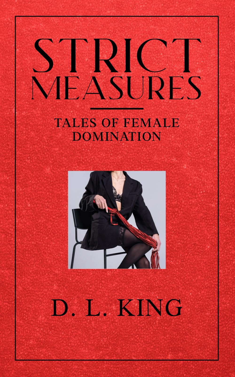 Strict Measures: Tales of Female Domination (Short Story Collections)