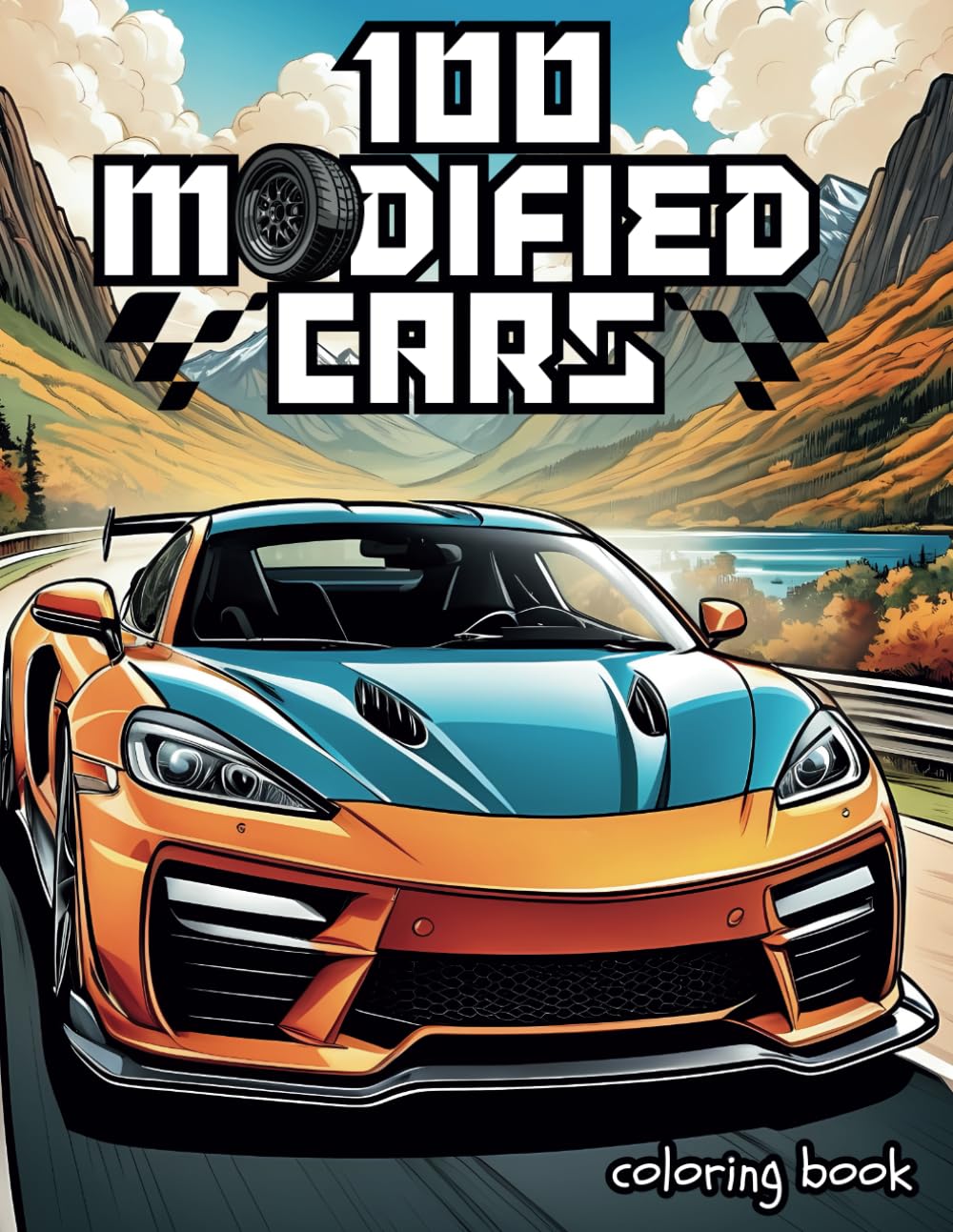 100 Modified Cars Coloring Book: JDM, Retro & Sport Car Illustrations for Adults and Kids, Detailed Pages for Stress Relief & Relaxation