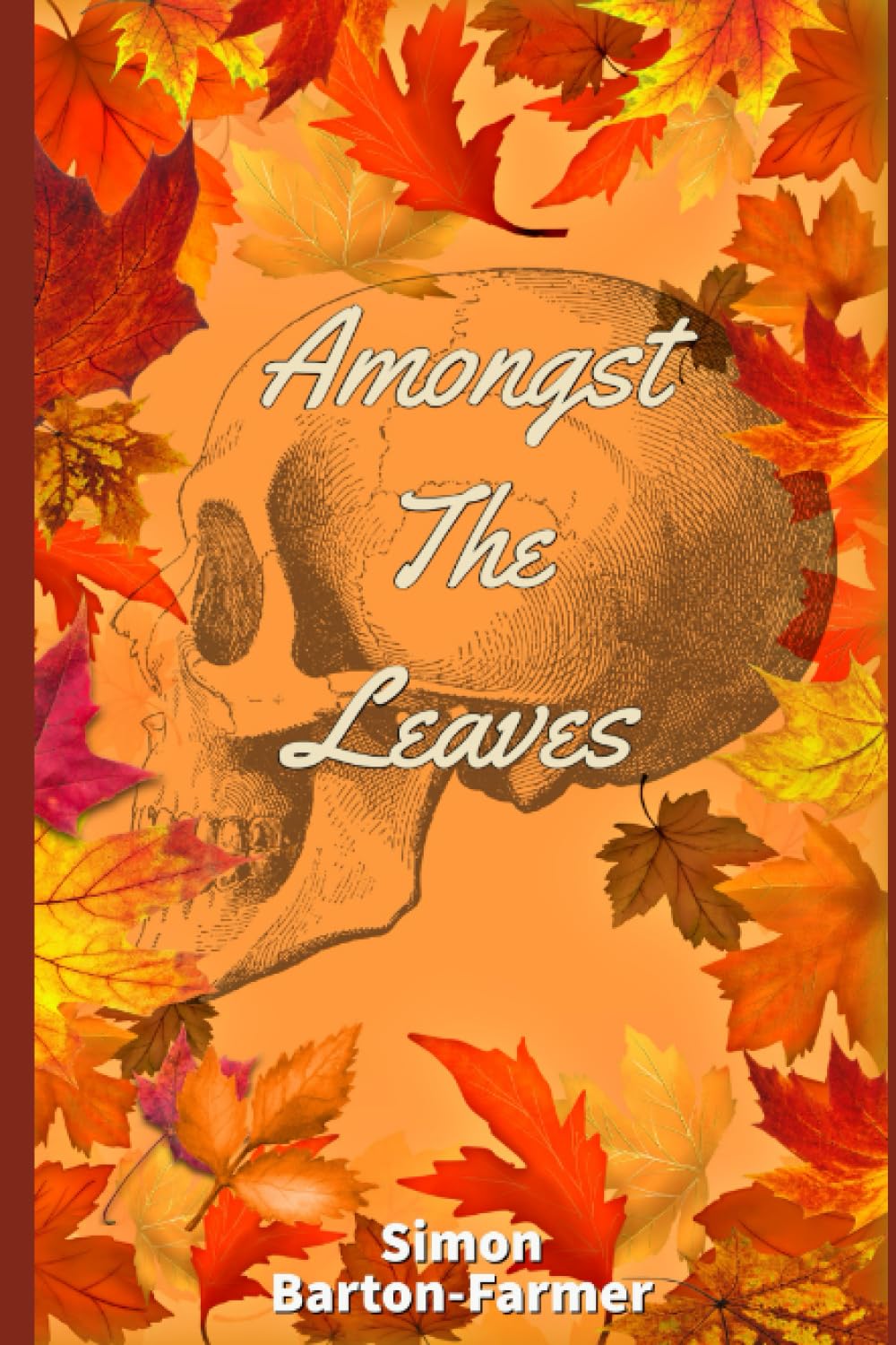 Amongst The Leaves: 1 (The Murders Most Curious)
