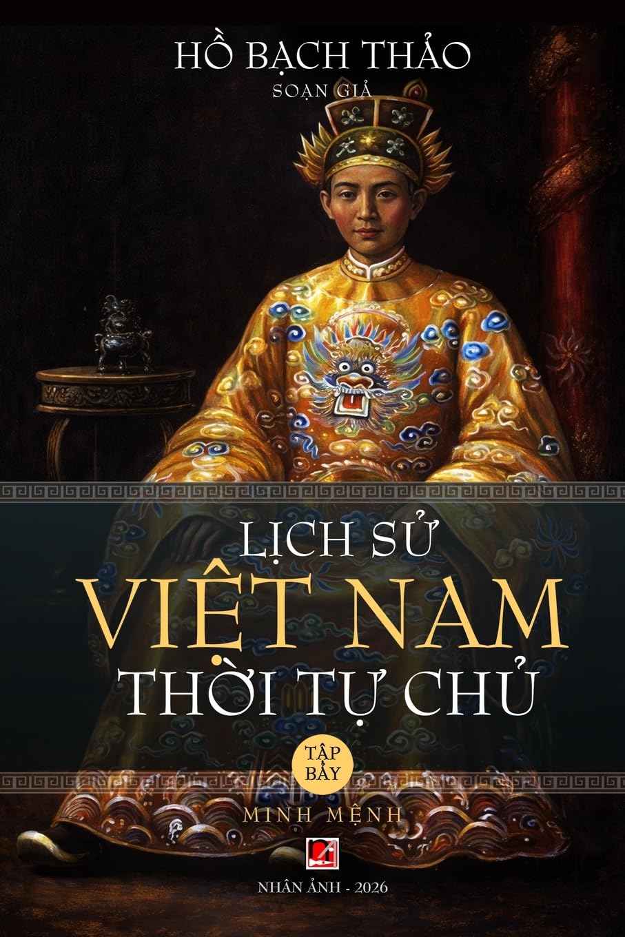 Lịch Sử Việt Nam Thời Tự Chủ - Tập Bảy (soft cover)