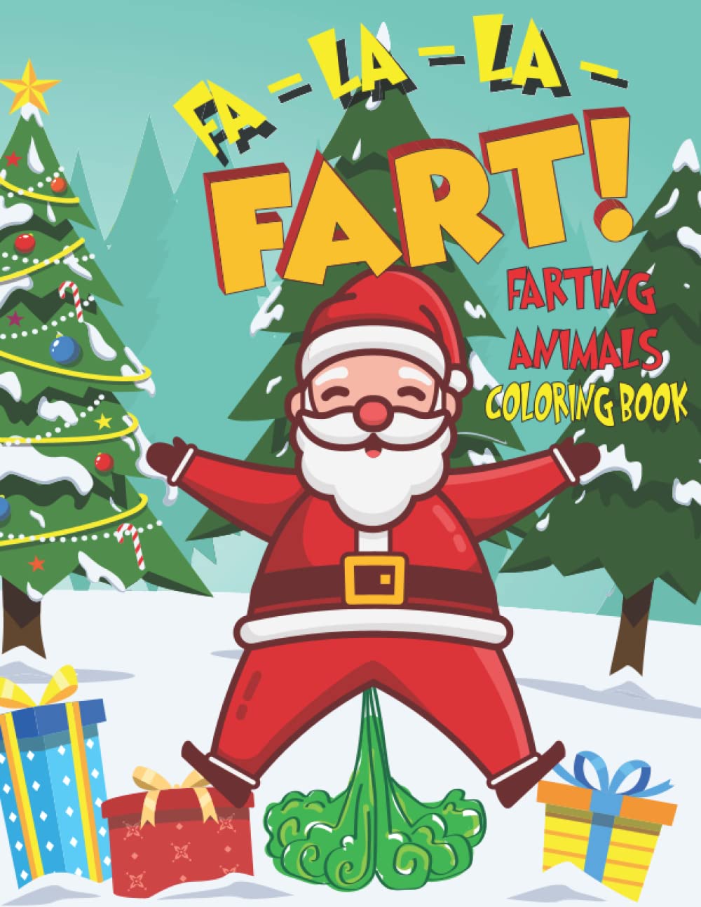Fa-La-La Fart! - Farting Animals Coloring Book: Holiday Family Fun for all ages Funny Christmas edition: Holiday Joke Gift Farting Coloring Book