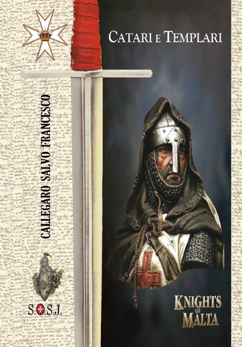 Catari e Templari: Cavalieri di Malta (Origini dell’Ordine di San Giovanni, detto di Malta) (Italian Edition) Paperback – August 18, 2020