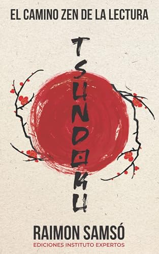 Tsundoku: El camino zen de la lectura (Desarrollo Personal y Autoayuda)