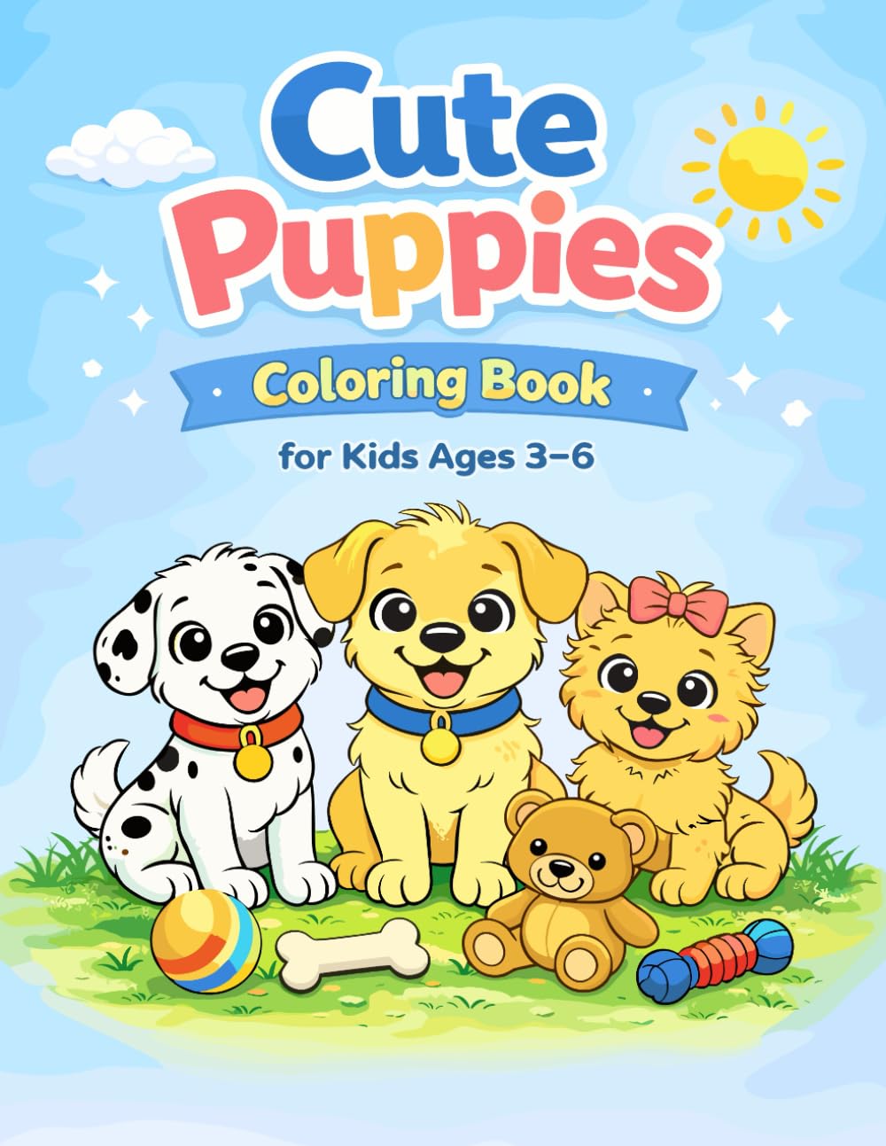 Cute Puppies Coloring Book for Kids Ages 3-6: Big Simple Coloring Pages with Bold Outlines, Adorable Dogs, Perfect for Little Hands, Super Cute Puppy ... & Preschoolers (DreamGrowArt Cute Animals)