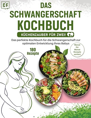 Schwangerschaft Kochbuch XXL: Das größte Rezeptbuch mit über 180 Gerichten nach Monaten sortiert + Nährwertangaben - Gesunde Ernährung für eine optimale Entwicklung Ihres Babys