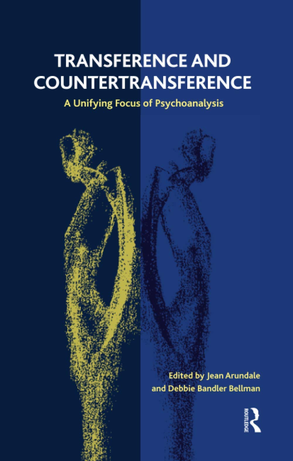 Transference and Countertransference: A Unifying Focus of Psychoanalysis