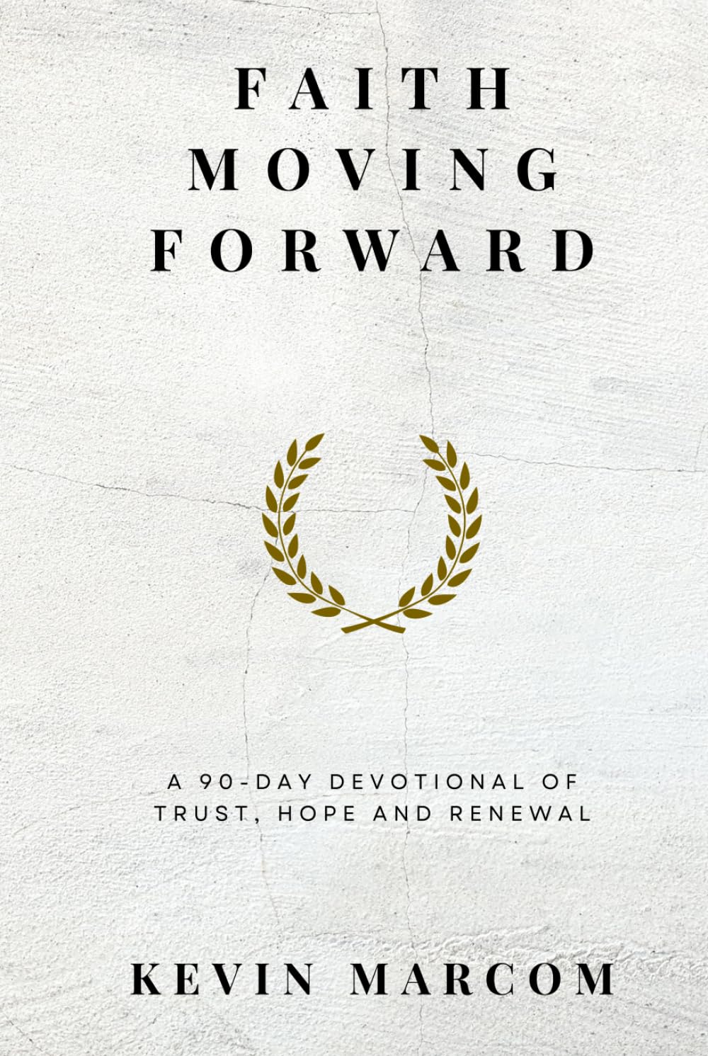 Faith Moving Forward: A 90 Day Devotional