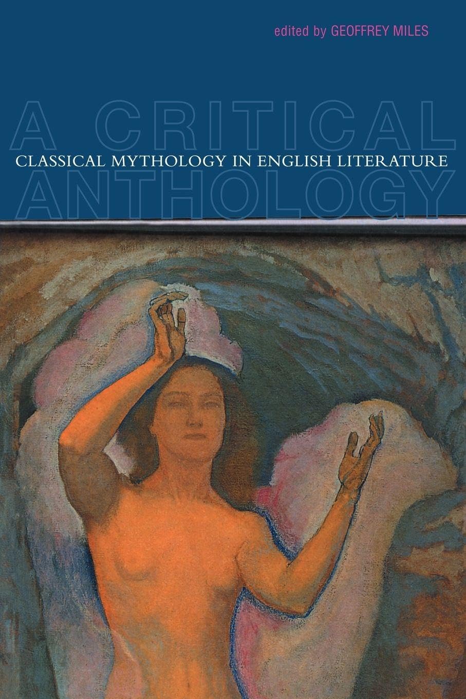 Classical Mythology in English Literature: A Critical Anthology