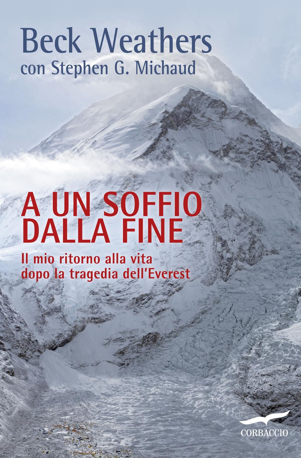 A Un Soffio Dalla Fine. Il Mio Ritorno Alla Vita Dopo La Tragedia Dell'everest - 4