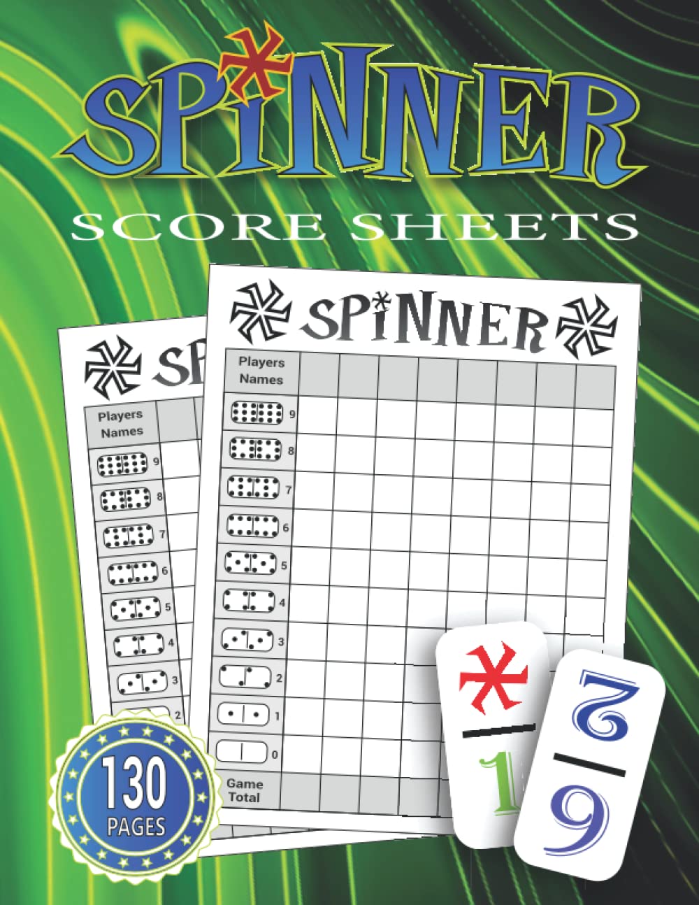 Spinner Score Sheets: 130 Spinner Score Pads for Scorekeeping - Spinner Scorebook, Score Cards Game, Record Keeper Book | Size 8.5"x11"