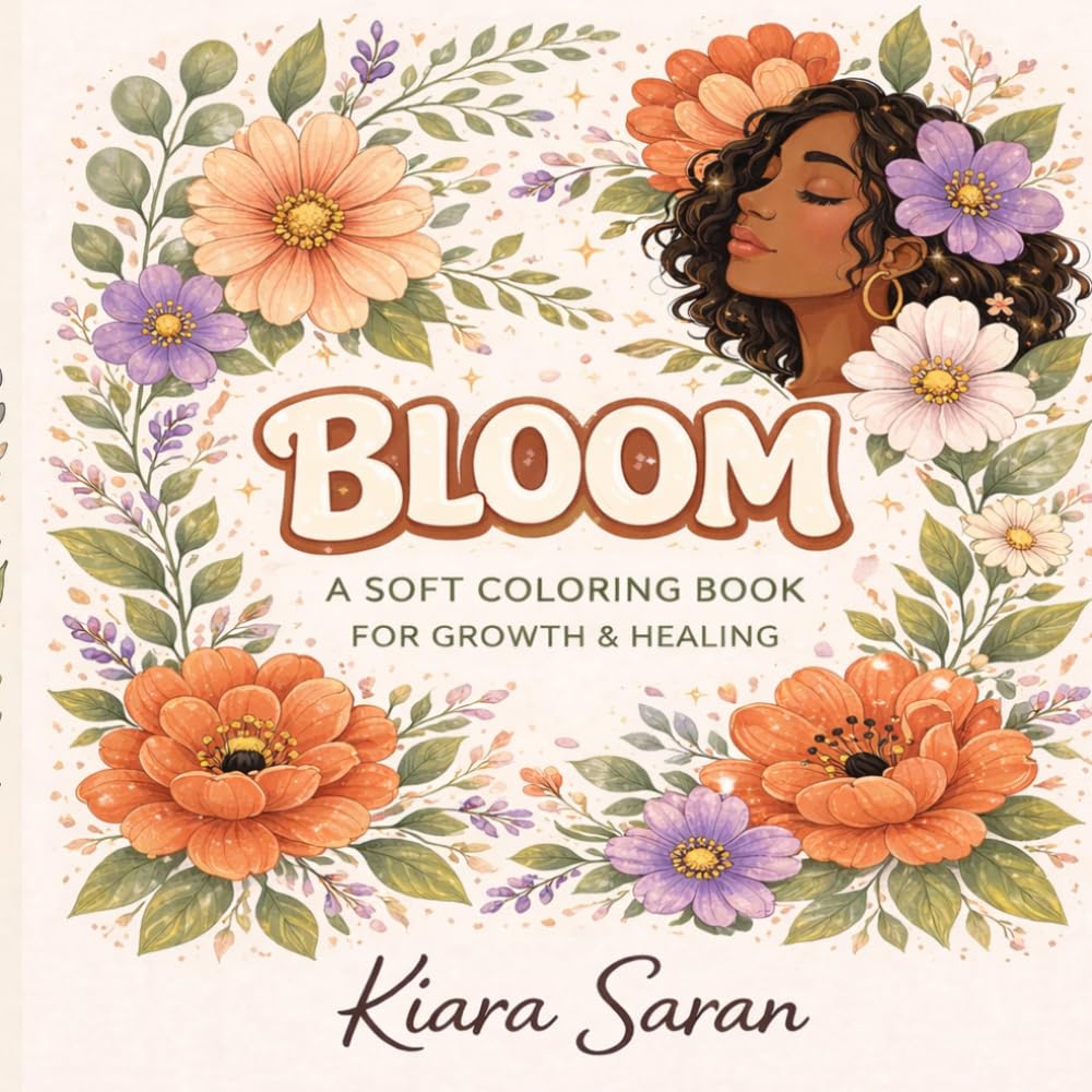 Bloom: A Soft Coloring Book for Growth & Healing