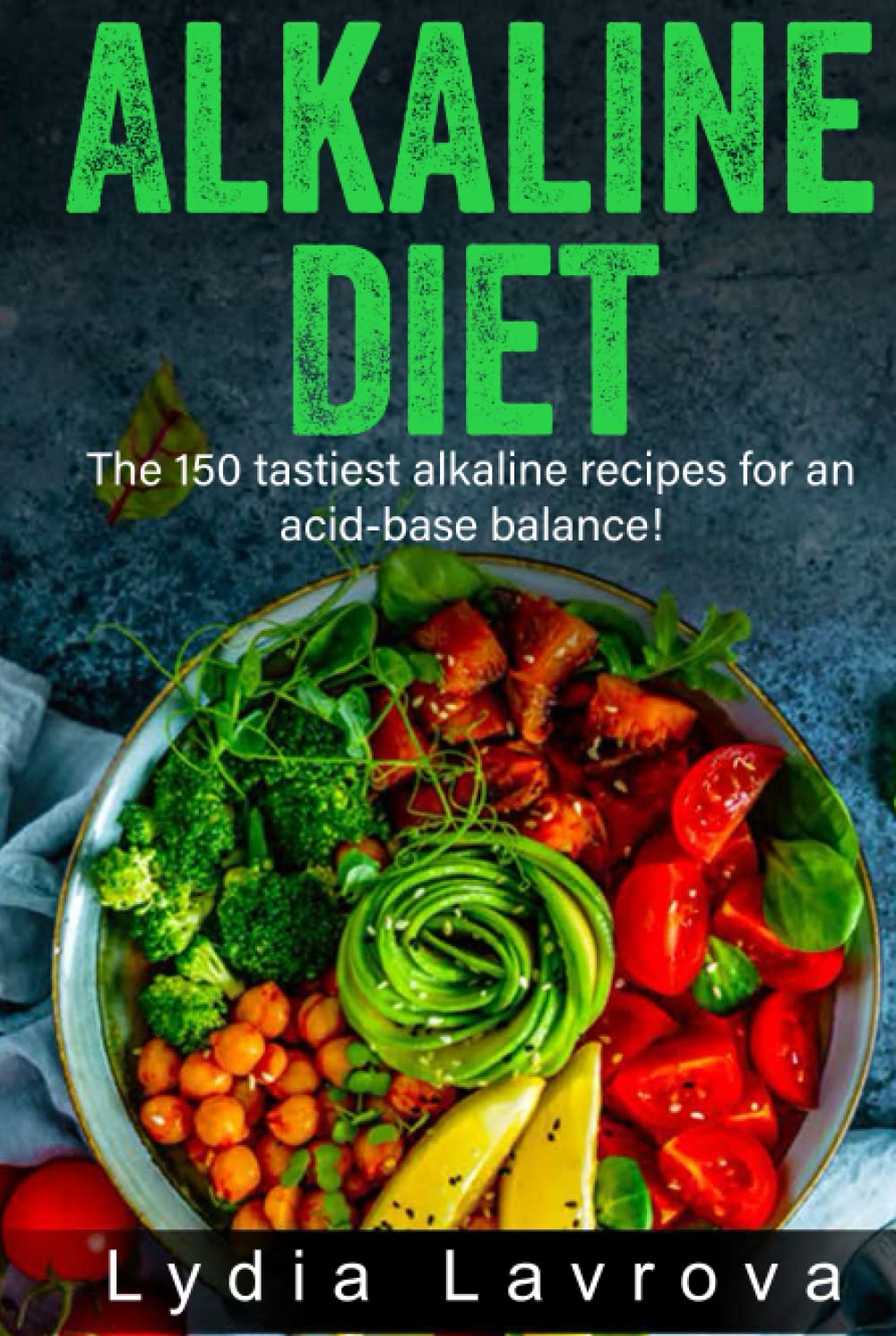 Alkaline Diet: The 150 tastiest alkaline recipes for an acid-base balance!