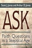 Ask: Faith Questions in a Skeptical Age