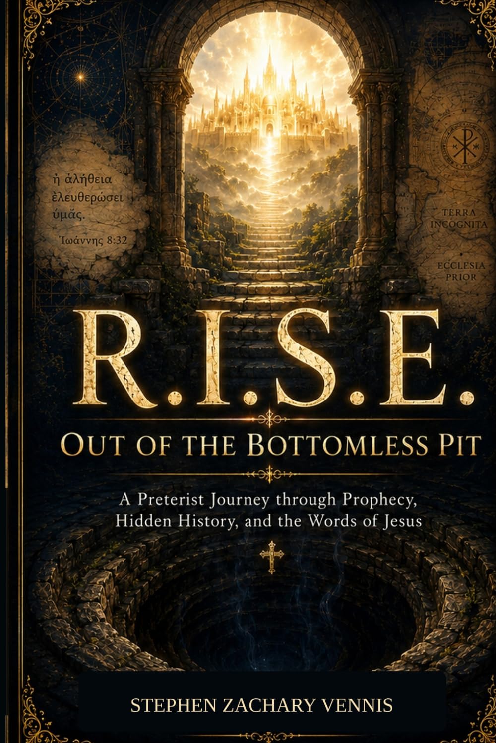 R.I.S.E.: Out of the Bottomless Pit: A Preterist Journey through Prophecy, Hidden History, and the Words of Jesus