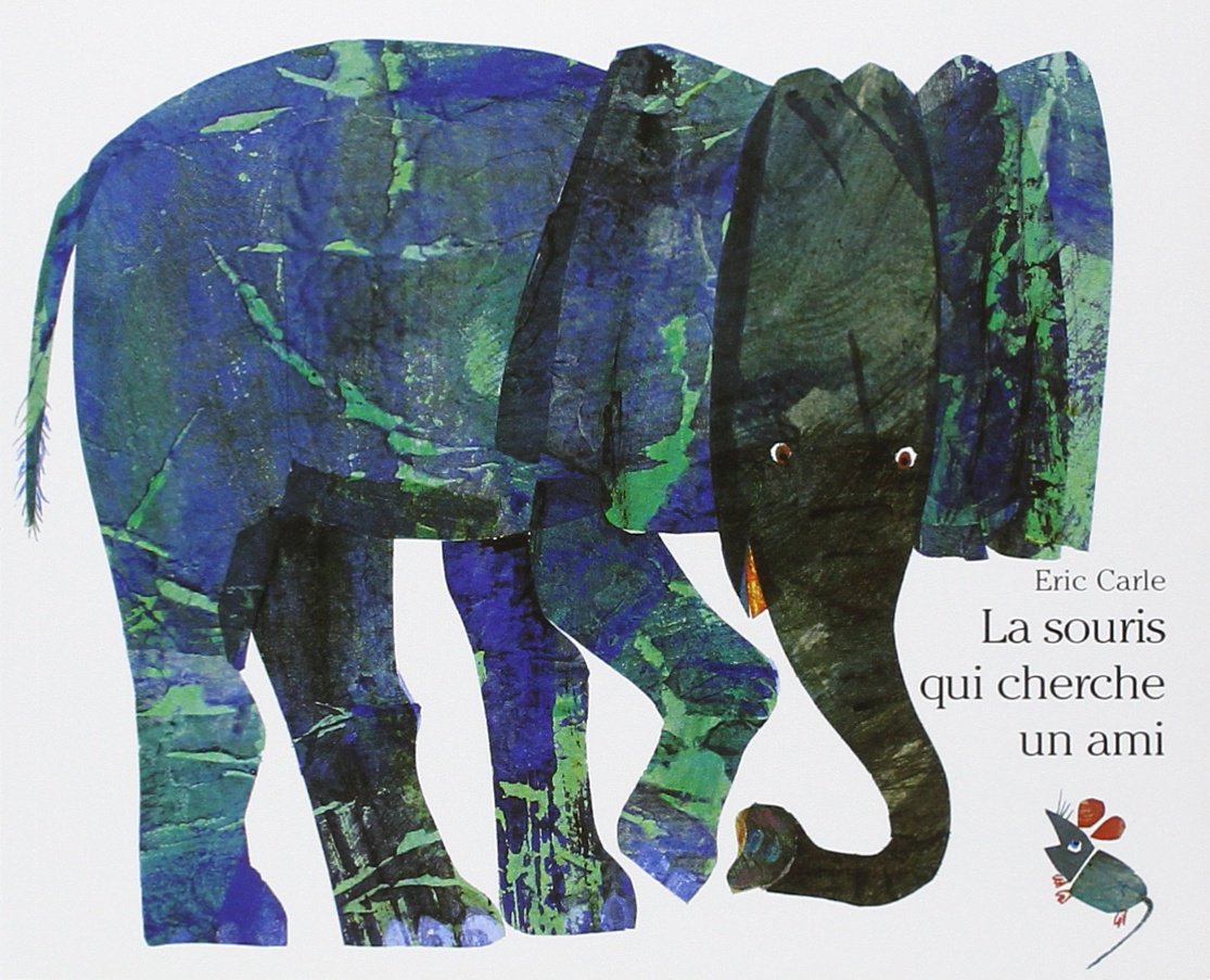 Eric Carle - French: La souris qui cherche un ami: 0