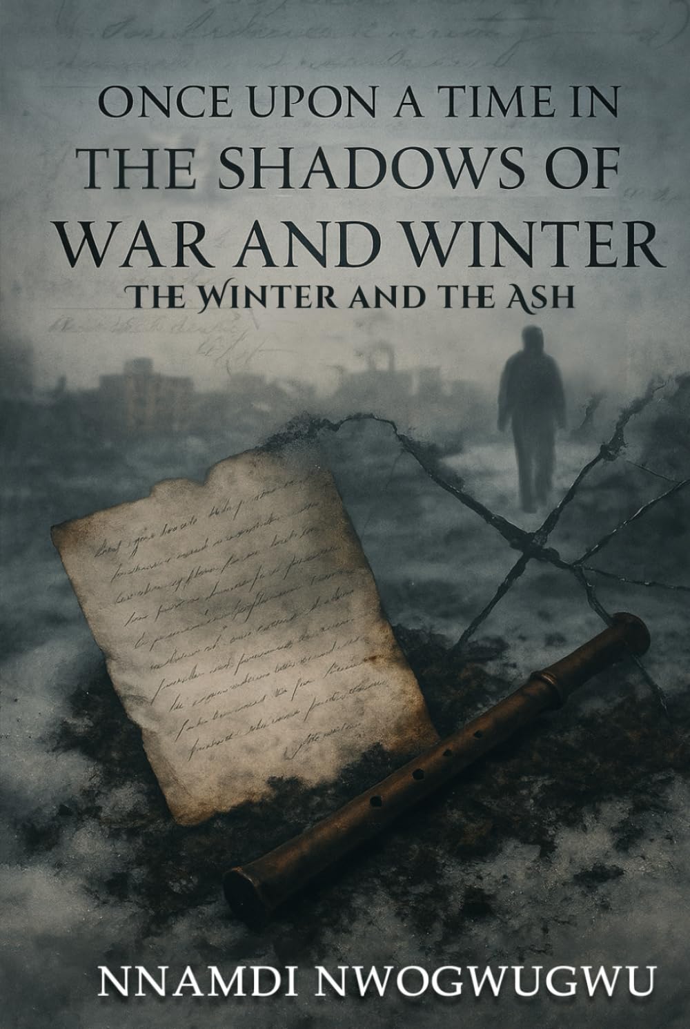 Once Upon A Time In The Shadows of War and Winter: The Winter and The Ash