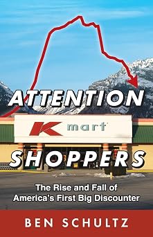 Attention Kmart Shoppers The Rise and Fall of Americas First Big Discounter