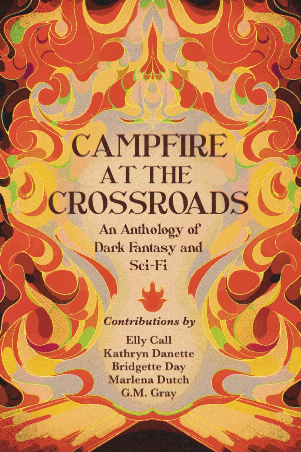 Campfire at the Crossroads: An Anthology of Dark Fantasy and Sci-Fi