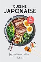 Le livre essentiel de la cuisine japonaise: les meilleures recettes de sushi, ramen, nouilles udon et bien d'autres ! (Cuisine du monde)