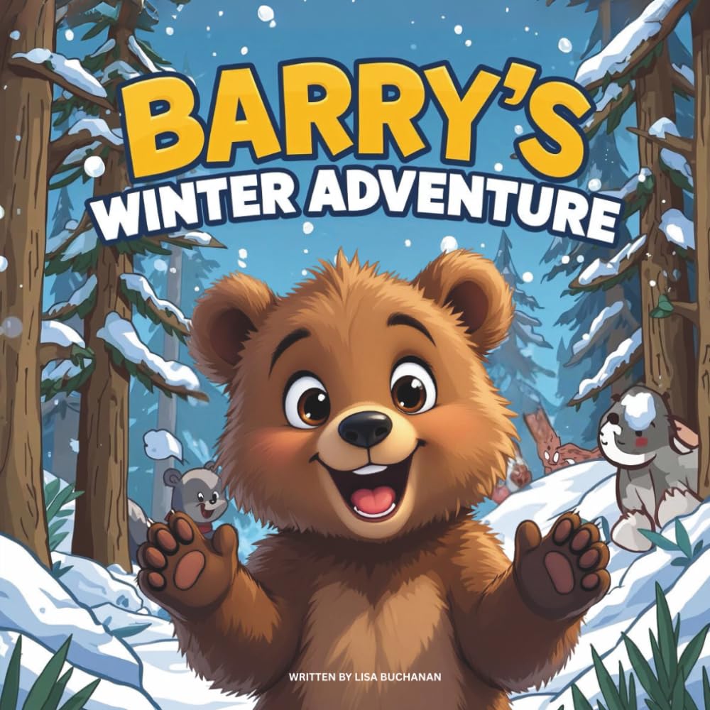 Barry’s Winter Adventure: A Heartwarming Story About Winter, Hibernation, and the Joy of Rest