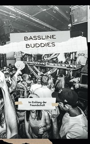 Bassline Buddies - Freundebuch für Erwachsene: Poesiealbum für Freunde der elektronischen Musik, Techno und Party, Geschenkidee für Freunde (German Edition)