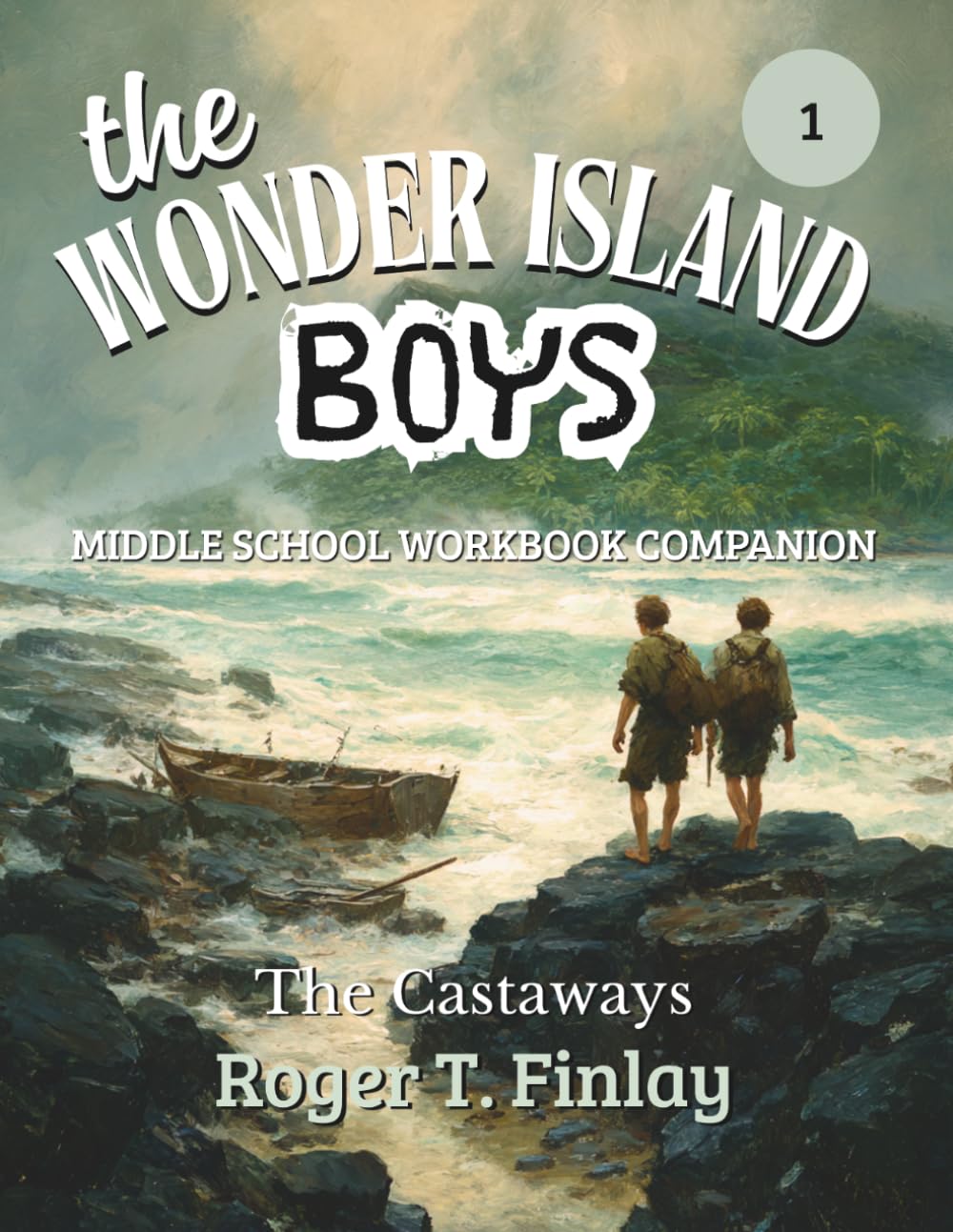 The Wonder Island Boys - The Castaways: MIDDLE SCHOOL WORKBOOK COMPANION