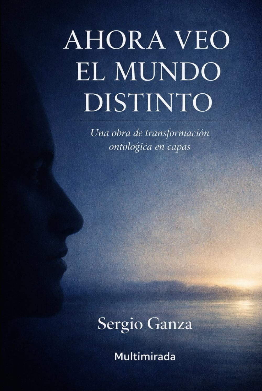 Ahora veo el mundo distinto: Una obra de transformación ontológica en capas