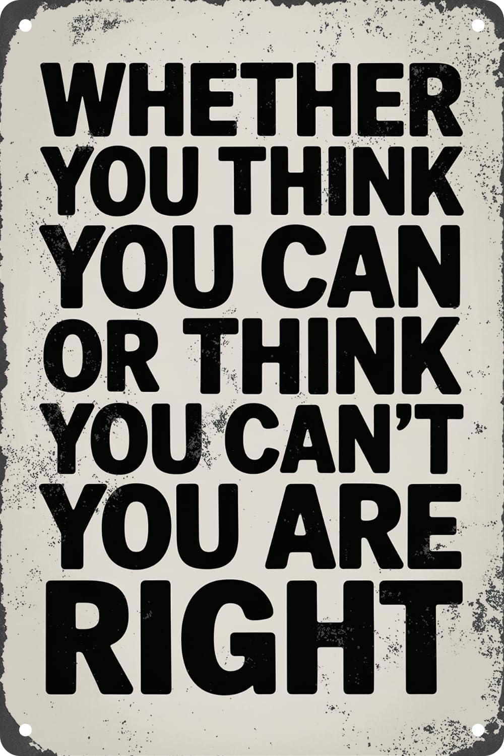Yepyayqvk Tin Sign 311 Whether You Think You Can Or Think You Can't You Are Right Retro Metal Tin Sign Poster For Home Kitchen Farm Garden Garage Inspirational Quotes Wall Art Decor Gifts 6X8 Inch