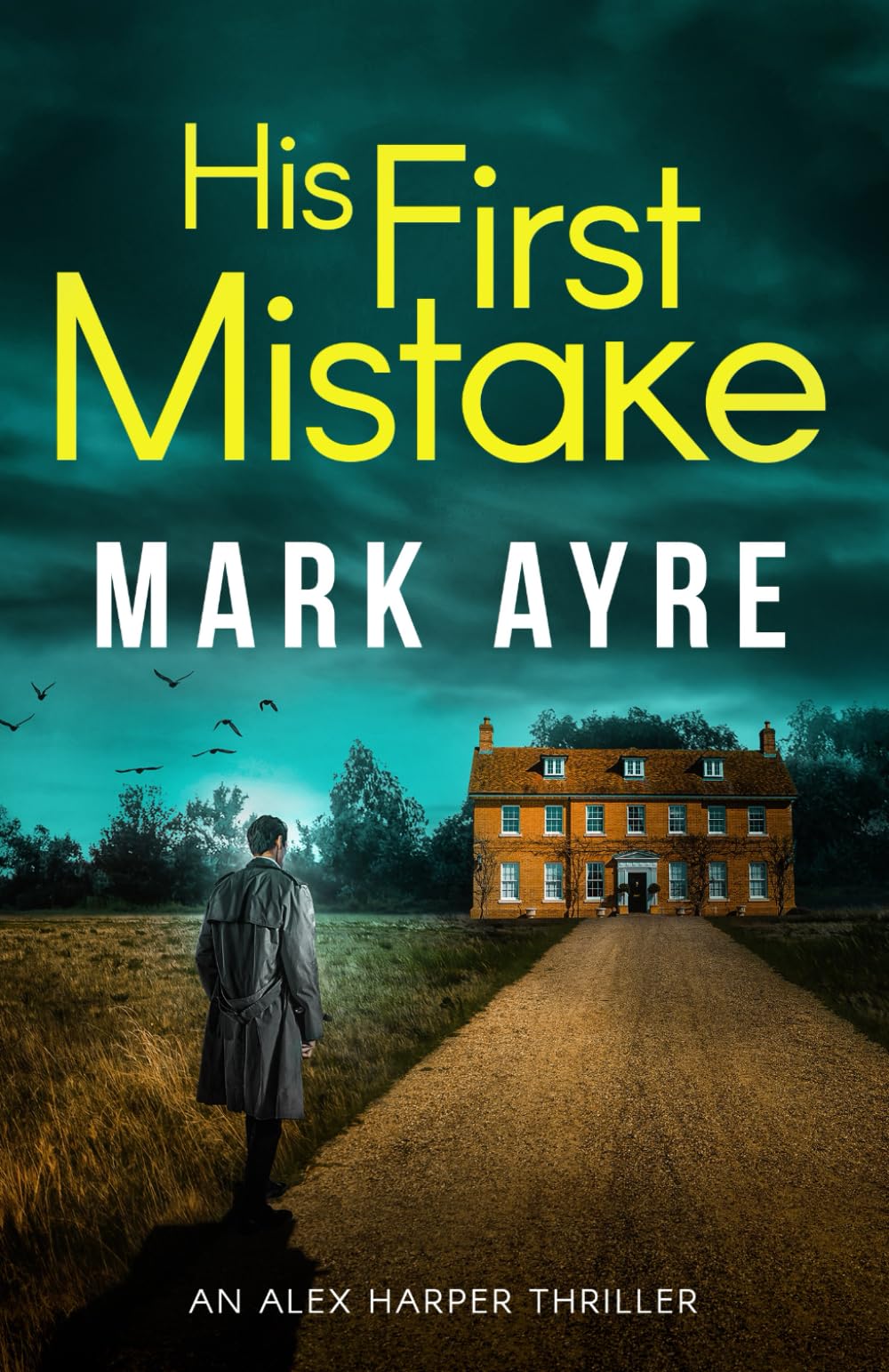 His First Mistake: An Alex Harper Mystery Thriller (Alex Harper Thrillers)