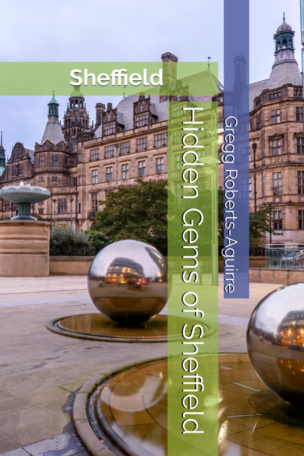 Hidden Gems of Sheffield: Panache Sheffield (European Cities with Panache)