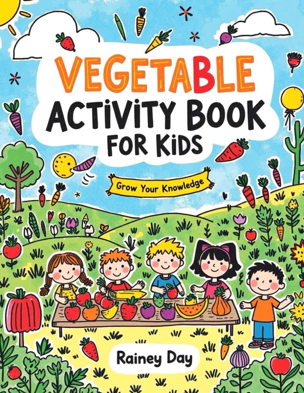 Vegetable Activity Book for Kids: A fun and educational playbook all about Vegetables