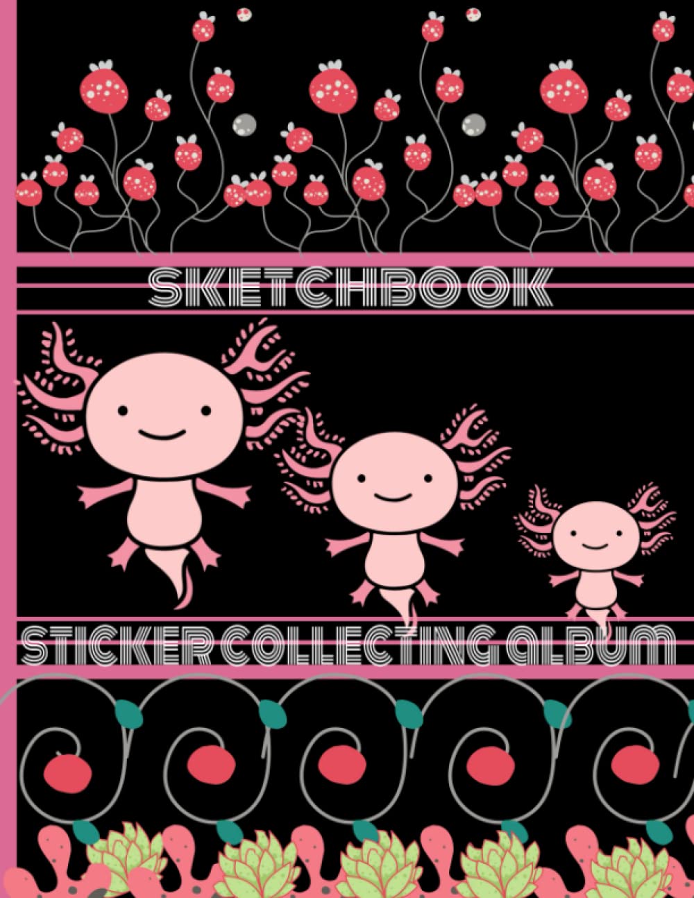 Sticker Collecting Album/sketchbook: Axolotl sticker collection book, sticker album for collecting stickers, blank sticker book, sticker sketchbook, sticker book collecting album.