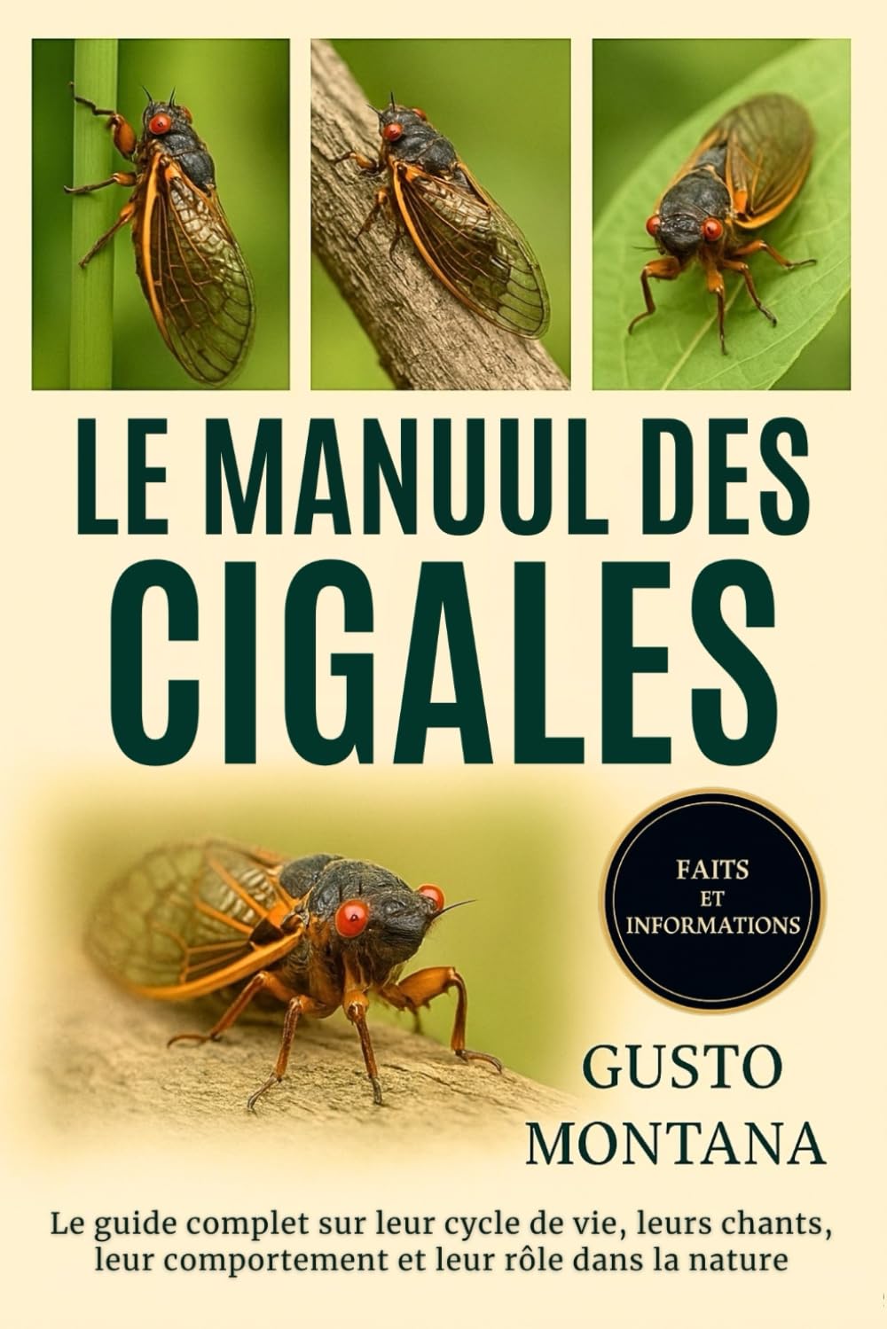 LE MANUEL DES CIGALES: Le guide complet sur leur cycle de vie, leurs chants, leur comportement et leur rôle dans la nature